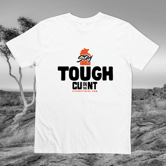 Stay Tough - White Tee Shirts NT Unofficial